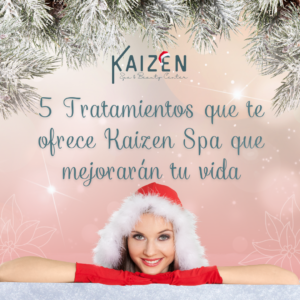 Lee más sobre el artículo 5 Tratamientos que te ofrece Kaizen Spa que mejorarán tu vida